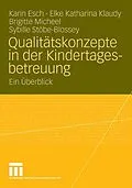 E-Book (pdf) Qualitätskonzepte in der Kindertagesbetreuung von Karin Esch, Elke Katharina Klaudy, Brigitte Micheel