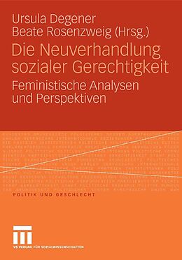 E-Book (pdf) Die Neuverhandlung sozialer Gerechtigkeit von Ursula Degener, Beate Rosenzweig