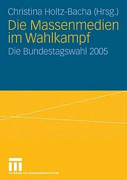 E-Book (pdf) Die Massenmedien im Wahlkampf von Christina Holtz-Bacha