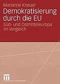 E-Book (pdf) Demokratisierung durch die EU von Marianne Kneuser