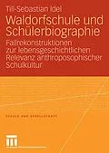 E-Book (pdf) Waldorfschule und Schülerbiographie von Till-Sebastian Idel