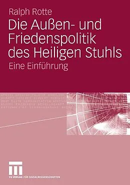 E-Book (pdf) Die Außen- und Friedenspolitik des Heiligen Stuhls von Ralph Rotte