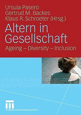 E-Book (pdf) Altern in Gesellschaft von Ursula Pasero, Klaus Schroeter, Gertrud Backes