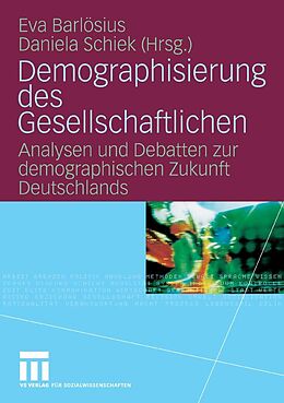 E-Book (pdf) Demographisierung des Gesellschaftlichen von Eva Barlösius, Daniela Schiek