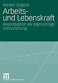 E-Book (pdf) Arbeits- und Lebenskraft von Kerstin Jürgens