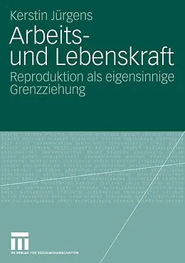 E-Book (pdf) Arbeits- und Lebenskraft von Kerstin Jürgens