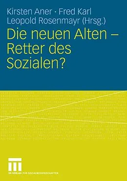 E-Book (pdf) Die neuen Alten - Retter des Sozialen? von Kirsten Aner, Fred Karl, Leopold Rosenmayr