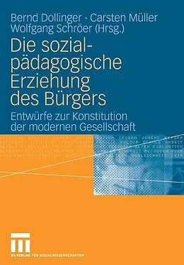 E-Book (pdf) Die sozialpädagogische Erziehung des Bürgers von Bernd Dollinger, Carsten Müller, Wolfgang Schröer