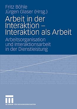 E-Book (pdf) Arbeit in der Interaktion - Interaktion als Arbeit von Fritz Böhle, Jürgen Glaser