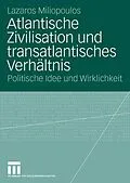 E-Book (pdf) Atlantische Zivilisation und transatlantisches Verhältnis von Lazaros Miliopoulos