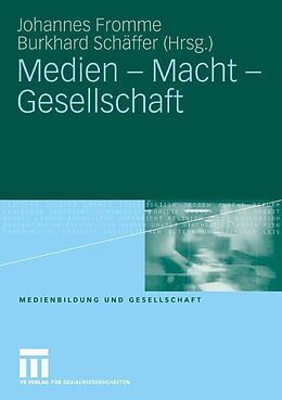 E-Book (pdf) Medien - Macht - Gesellschaft von Johannes Fromme, Burkhard Schäffer