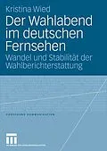 E-Book (pdf) Der Wahlabend im deutschen Fernsehen von Kristina Wied