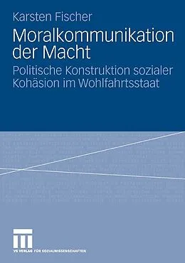 E-Book (pdf) Moralkommunikation der Macht von Karsten Fischer