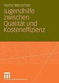 E-Book (pdf) Jugendhilfe zwischen Qualität und Kosteneffizienz von Heinz Messmer