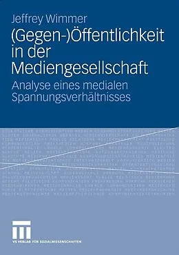 E-Book (pdf) (Gegen-)Öffentlichkeit in der Mediengesellschaft von Jeffrey Wimmer
