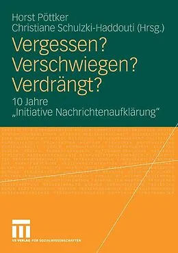E-Book (pdf) Vergessen? Verschwiegen? Verdrängt? von Horst Pöttker, Christiane Schulzki-Haddouti