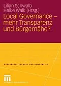 E-Book (pdf) Local Governance - mehr Transparenz und Bürgernähe? von Lilian Schwalb, Heike Walk