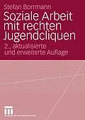 E-Book (pdf) Soziale Arbeit mit rechten Jugendcliquen von Stefan Borrmann
