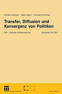 E-Book (pdf) Transfer, Diffusion und Konvergenz von Politiken von Katharina Holzinger, Helge Jörgens, Christoph Knill