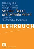E-Book (pdf) Sozialer Raum und Soziale Arbeit von Frank Früchtel, Gudrun Cyprian, Wolfgang Budde