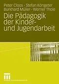 E-Book (pdf) Die Pädagogik der Kinder- und Jugendarbeit von Peter Cloos, Stefan Köngeter, Burkhard Müller