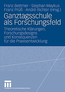 E-Book (pdf) Ganztagsschule als Forschungsfeld von Franz Bettmer, Stephan Maykus, Franz Prüß