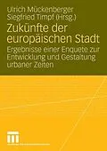 E-Book (pdf) Zukünfte der europäischen Stadt von Ulrich Mückenberger, Siegfried Timpf