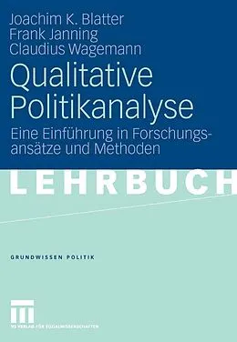 E-Book (pdf) Qualitative Politikanalyse von Joachim Blatter, Frank Janning, Claudius Wagemann