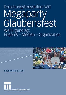 E-Book (pdf) Megaparty Glaubensfest von Forschungskonsortium WJT, Winfried Gebhardt, Andreas Hepp