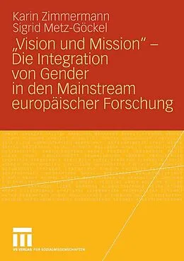 E-Book (pdf) Vision und Mission - Die Integration von Gender in den Mainstream europäischer Forschung von Karin Zimmermann, Sigrid Metz-Göckel