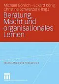 E-Book (pdf) Beratung, Macht und organisationales Lernen von Michael Göhlich, Eckard König, Christine Schwarzer