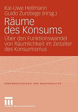 E-Book (pdf) Räume des Konsums von Kai-Uwe Hellmann, Guido Zurstiege