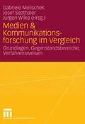 E-Book (pdf) Medien &amp; Kommunikationsforschung im Vergleich von Gabriele Melischek, Josef Seethaler, Jürgen Wilke