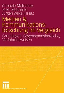 E-Book (pdf) Medien & Kommunikationsforschung im Vergleich von Gabriele Melischek, Josef Seethaler, Jürgen Wilke