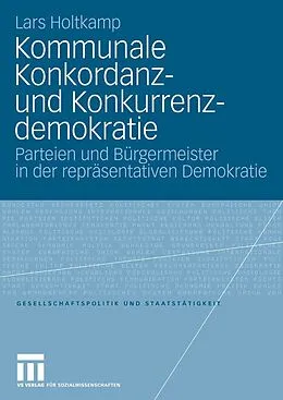 E-Book (pdf) Kommunale Konkordanz- und Konkurrenzdemokratie von Lars Holtkamp