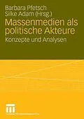 E-Book (pdf) Massenmedien als politische Akteure von Barbara Pfetsch, Silke Adam