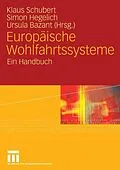 E-Book (pdf) Europäische Wohlfahrtssysteme von Klaus Schubert, Ursula Bazant, Simon Hegelich