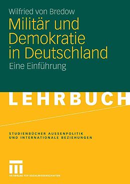 E-Book (pdf) Militär und Demokratie in Deutschland von Wilfried von Bredow