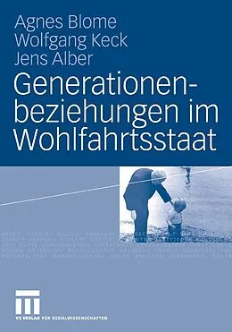 E-Book (pdf) Generationenbeziehungen im Wohlfahrtsstaat von Agnes Blome, Wolfgang Keck, Jens Alber