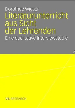 E-Book (pdf) Literaturunterricht aus Sicht der Lehrenden von Dorothee Wieser