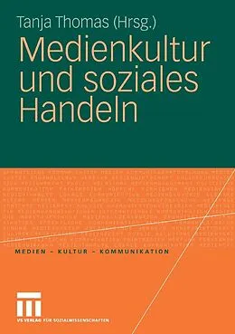 E-Book (pdf) Medienkultur und soziales Handeln von Tanja Thomas
