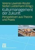 E-Book (pdf) Kulturmanagement der Zukunft von Verena Lewinski-Reuter, Stefan Lüddemann
