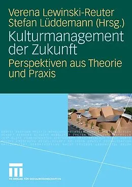 E-Book (pdf) Kulturmanagement der Zukunft von Verena Lewinski-Reuter, Stefan Lüddemann