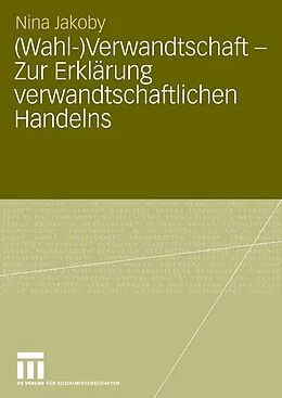 E-Book (pdf) (Wahl-)Verwandtschaft - Zur Erklärung verwandtschaftlichen Handelns von Nina Jakoby