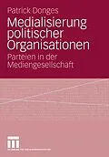 E-Book (pdf) Medialisierung politischer Organisationen von Patrick Donges