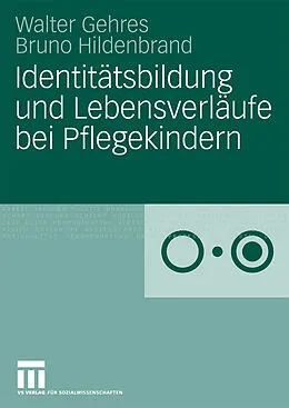 E-Book (pdf) Identitätsbildung und Lebensverläufe bei Pflegekindern von Walter Gehres, Bruno Hildenbrand