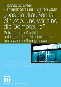 E-Book (pdf) "Das da draußen ist ein Zoo, und wir sind die Dompteure" von Thomas Schweer, Hermann Strasser, Steffen Zdun