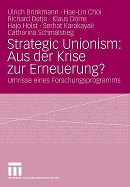 E-Book (pdf) Strategic Unionism: Aus der Krise zur Erneuerung? von Ulrich Brinkmann, Hae-Lin Choi, Richard Detje