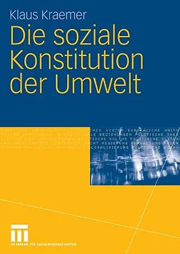 E-Book (pdf) Die soziale Konstitution der Umwelt von Klaus Kraemer