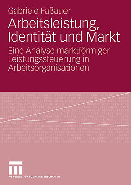 E-Book (pdf) Arbeitsleistung, Identität und Markt von Gabriele Faßauer